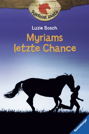 [Sunshine Ranch 04] • Myriams letzte Chance